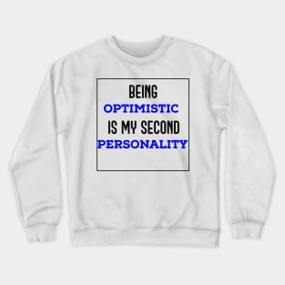 Being optimistic Crewneck Sweatshirt